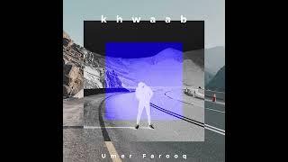 Umer Farooq - Khwaab (Album Stream)