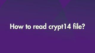 How to read CRYPT14 file?