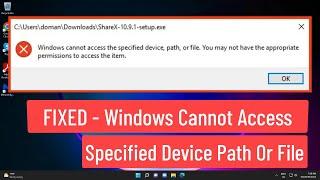 FIXED - Windows Cannot Access Specified Device Path or File You May Not Have Appropriate Permission