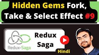 Redux Saga #9 : Master Fork, Select and Take Effect with Examples