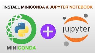 How to Install Miniconda & Jupyter Notebook in Windows 11 | Python Development