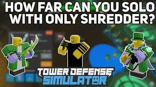 Solo Shredder|How far can you go?|Tower Defense Simulator