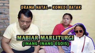 Drama Natal Komedi - MABIAR MARLITURGI || Inang - Inang Egois