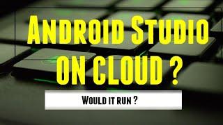 How to Run Android Studio Online on Azure - Works or Not ?