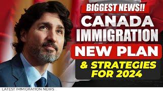 Future of Canada Immigration : New Plan & Strategies for 2024 | IRCC Latest Update