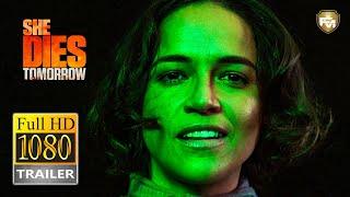 SHE DIES TOMORROW Official Trailer HD (2020) Kate Lyn Sheil, Michelle Rodriguez Movie