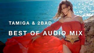 Best of Tamiga & 2Bad | EXTENDED AUDIO MIX