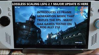 Lossless Scaling LSFG 2.1 Major Update X3 Frame Generation Triples FPS + More | Rog Ally Games Test