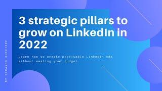 3 strategic pillars to grow on LinkedIn in 2022