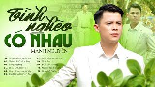 Album Tình Nghèo Có Nhau - Mạnh Nguyên | Top 11 Bài Hát Bolero Trữ Tình Được Yêu Thích Nhất