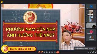 Phương Nam của Nhà: Ảnh hưởng công danh, sức khỏe ra sao? - Thầy Phong Thủy Đại Nam