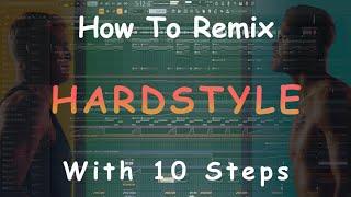 How To Make HARDSTYLE "With 10 Steps" - FL Studio Tutorial