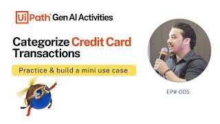 5. Build Use Case: Categorize Credit Card Transactions Using UiPath Generative AI Activities