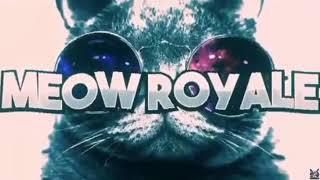 Meow Royale full intro song !