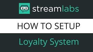 How to setup Streamlabs Loyalty System