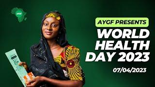 AYGF PRESENTS: WORLD HEALTH DAY 2023