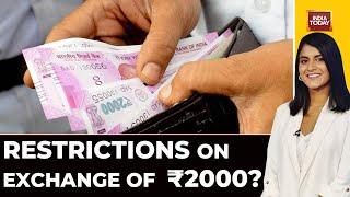 How Many Times Can You Exchange Rs 2000 Notes In A Day? | Watch This Report To Know More