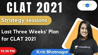 Last Three Weeks' Plan for CLAT 2021 l Strategy sessions l Unacademy LAW l Kriti Bhatnagar