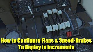FS2020 - How to deploy Flaps and Speed-brake in increments using your controller!