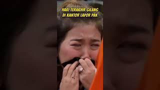 HARI TERAKHIR GILANG DI KANTOR LAPOR PAK! | LAPOR PAK! SHORTS