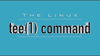 Linux Command: 'tee' - Watch & Log Command Output