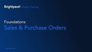 Foundations : Sales & Purchase orders