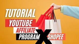 Panduan Youtube Affiliate Program Indonesia x Shopee