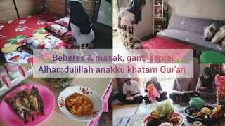 Rutinitas harian IRT || beberes dan masak || ganti seprei, Alhamdulillah anakku khatam Qur'an