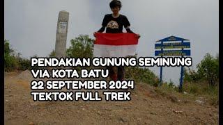 PENDAKIAN GUNUNG SEMINUNG VIA KOTA BATU TEKTOK FULL TREK