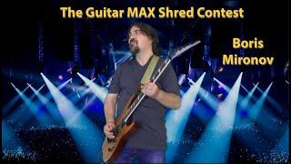 The Guitar MAX Shred Contest entry Boris Mironov