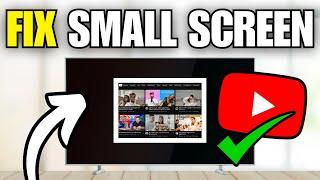 How To Fix YouTube Showing Small Screen Size on TV