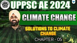 UPPSC AE 2024| Climate change | Solutions to climate change | Chapter - 05 | Dr . Jaspal Singh Sir