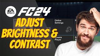 How To Adjust Screen Brightness & Contrast EA Sports FC 24