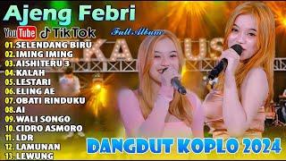 Ajeng Febria Full Album 2024 | SELENDANG BIRU -  IMING IMING - LESTARI  | Lagu Jawa Viral 2024