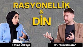 Dini İnançların Rasyonelliği | Dr. Yasin Ramazan