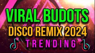 VIRAL BUDOTS DISCO REMIX 2024 - TRENDING DISCO NONSTOP 2024