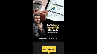 Tip To Learn Google Ads Effectively  | Rahul Raisinghani | #shorts