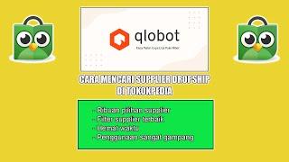 Cara Mencari Supplier di Tokopedia Menggunakan Tools Qlobot