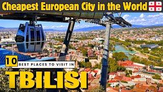 Top 10 Places to Visit in TBILISI, GEORGIA 