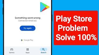 Fix Play Store Something went wrong Connection timed out error problem solve