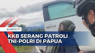 Detik-Detik KKB Serang Rombongan Patroli TNI-Polri di Distrik Kenyam Papua