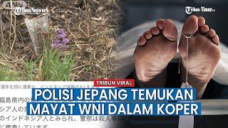 WNI di Jepang Heboh Berita Mayat Warga Indonesia Dalam Koper, 3 WNI Kini Ditangkap Karena Dicurigai