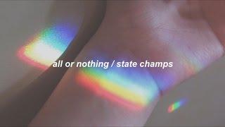 all or nothing / state champs (lyrics)