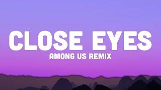 Close Eyes (Among Us Remix) sped up | I Found Among Us Song