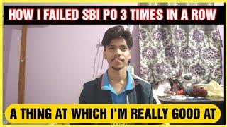 HOW I FAILED SBI PO 3 TIMES IN A ROW | #sbipo