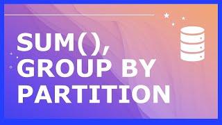 SQL SUM FUNCTION along with GROUP BY and PARTITION BY