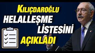 CHP lideri Kemal Kılıçdaroğlu helalleşme listesini açıkladı