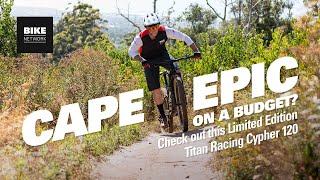 Cape Epic on a budget? Check out this Titan Racing Cyper 120 Ltd Edition