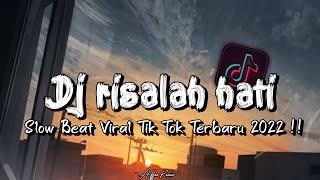 DJ Risalah Hati Slow Beat Viral Tik Tok Terbaru 2022 !!