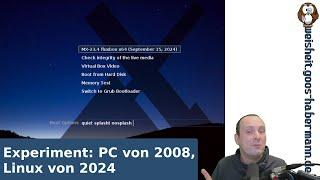 Experiment: PC von 2008 Linux von 2024